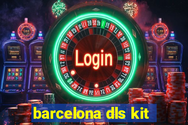 barcelona dls kit